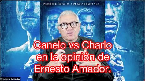 Es un abuso Canelo vs Charlo La opinión de Ernesto Amador sobre