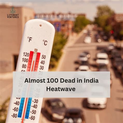 Almost 100 Dead In India Heatwave Lifeboat Ventures