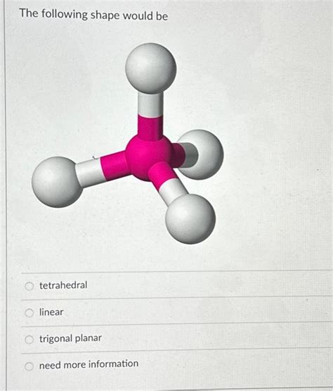 Solved The following shape would be tetrahedral linear | Chegg.com