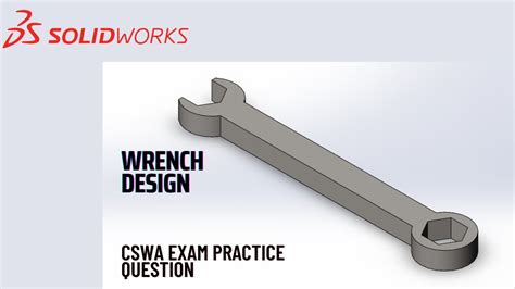 Wrench Design Cswa Exam Solidworks Tutorials Youtube