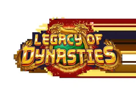 Legacy of Dynasties - LVBet.com