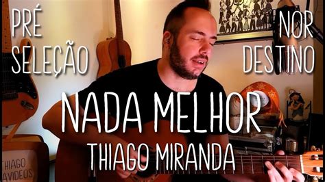 Nada Melhor Thiago Miranda Ao Vivo Em Casa YouTube