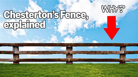 Chesterton S Fence Use This To Make Fewer Bad Decisions Youtube