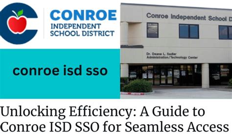 Unlocking Efficiency A Guide To Conroe Isd Sso For Seamless Access