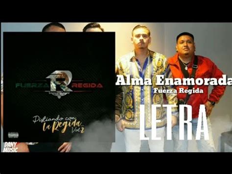 Alma Enamorada Fuerza Regida Letra Youtube