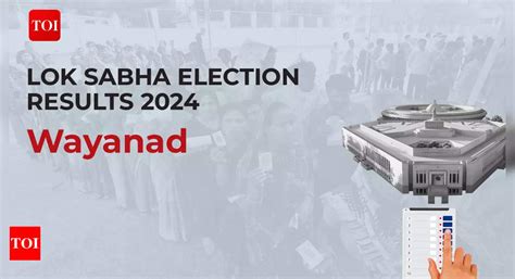 Wayanad Election Results 2024 Live Updates Congress S Rahul Gandhi Wins India News Times Of