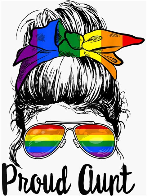 LGBTQ Proud Aunt Ally Life Messy Bun Rainbow Flag Gay Pride Sticker For Sale By GeraldDorroh
