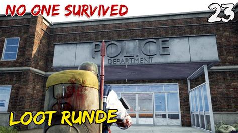 No One Survived 23 Loot Runde Benzin Polizeistation Zombie