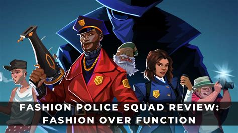 Fashion Police Squad Review Fashion Over Function KeenGamer