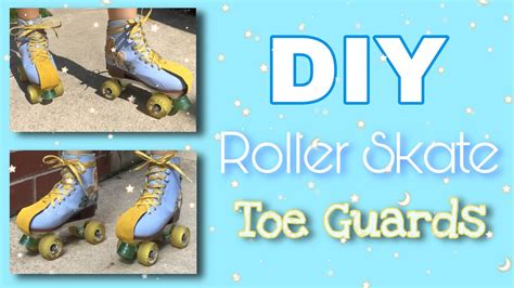 MAKING ROLLER SKATE TOE GUARDS YouTube