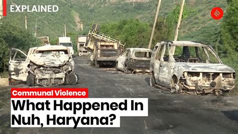 Communal Violence In Haryana What Happened In Nuh Nuh Mewat News