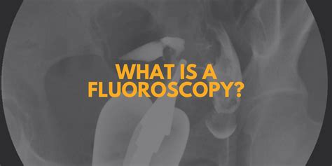 What Is A Fluoroscopy Bay Imaging Consultants