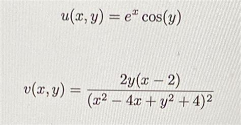 Solved U X Y E Cos Y 2y X 2 V X Y X2 4x Y2 Chegg