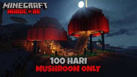 100 Hari Di Minecraft Hardcore Mushroom Only Youtube