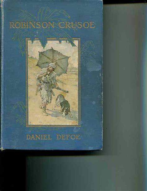 The Life And Strange Surprising Adventures Of Robinson Crusoe By Daniel