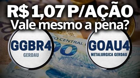 Ggbr Vale A Pena Investir E Os Dividendos Goau Gerdau E Metal Rgica