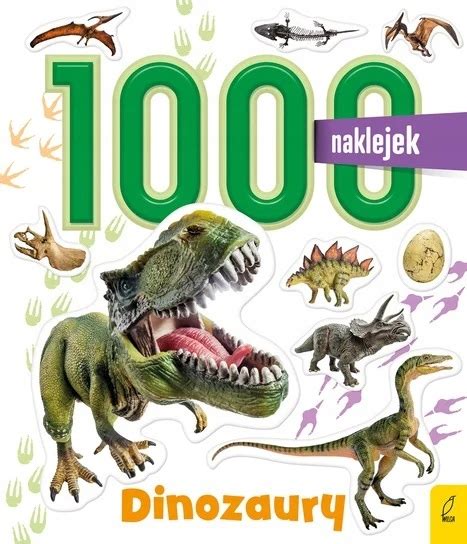 Dinozaury Naklejek Dla Dzieci Nauka Zabawa Ciekawostki O