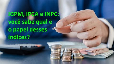 Igpm Ipca E Inpc Voc Sabe Qual O Papel Desses Ndices Finpu