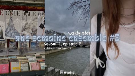 weekly vlog s1 ep 7 Une semaine ensemble 5 swap de noël paris en