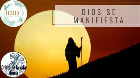 Dios Se Manifiesta Visiblemente Jesucristo En La Vida Diaria Youtube