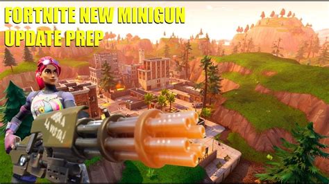 Fortnite Battle Royale Minigun Weapon Update Prep Stream Minigun