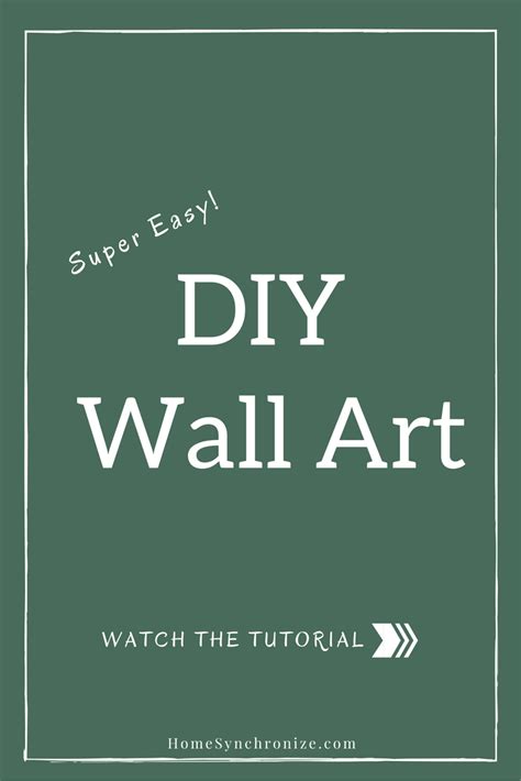 Super Easy DIY Wall Art {A Video Tutorial} — Home Synchronize