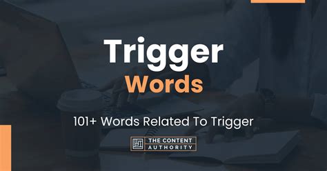 Trigger Words 101 Words Related To Trigger