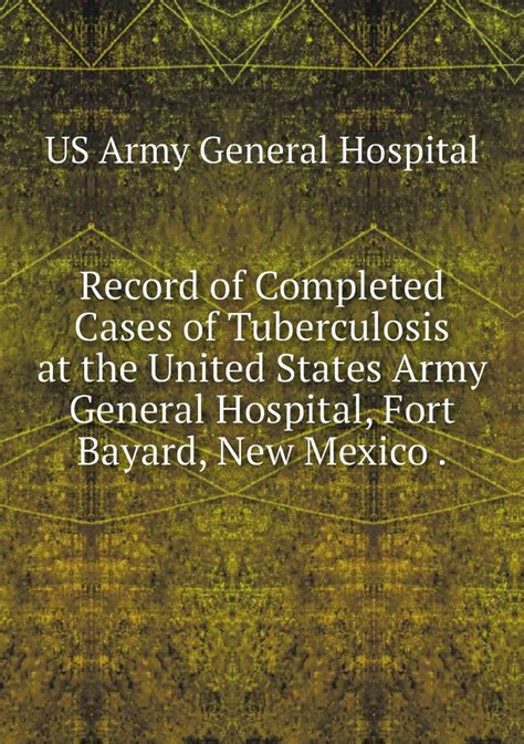 Record Of Completed Cases Of Tuberculosis At The United States Army