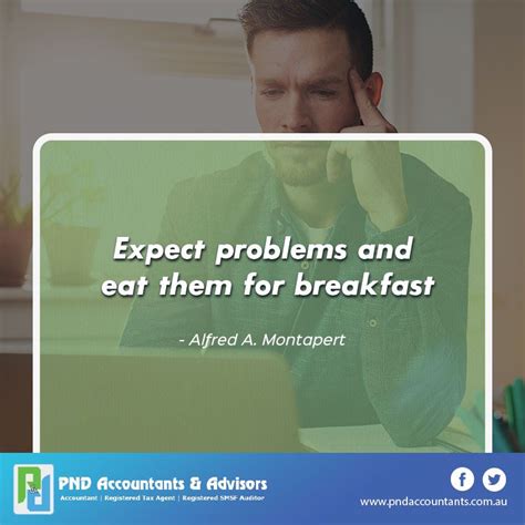 Expect Problems And Eat Them For Breakfast Alfred A Montapert