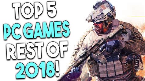 Top 5 Big Pc Games For The Rest Of 2018 Most Anticipated Pc Games 2018