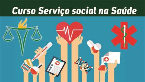 Serviço Social Na Saúde Ideia Criativa Cursos Serviço Social E