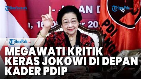 Megawati Kritik Keras Jokowi Di Depan PDIP Sebut Nama Jokowi Sejak