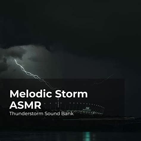 Play Melodic Storm ASMR By Thunderstorm Sound Bank Sounds Of