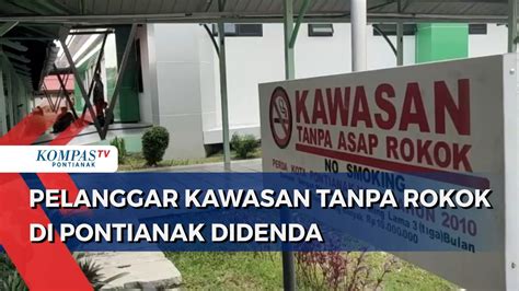 Terapkan PERDA Kawasan Tanpa Rokok Di Pontianak Mulai Dirazia YouTube