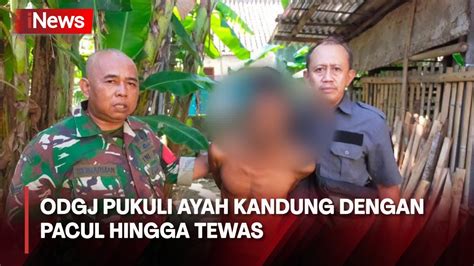 ODGJ Di Ciamis Aniaya Ayah Dengan Cangkul Hingga Tewas YouTube