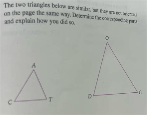 Solved The Two Triangles Below Are Similar But They Are Not Oriented