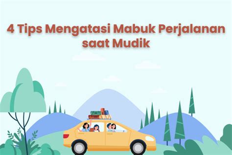 4 Tips Mengatasi Mabuk Perjalanan Saat Mudik