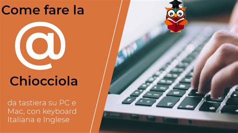 Come Fare La Chiocciola Da Tastiera Su Pc E Mac Youtube