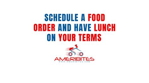 Schedule a Food Order And Have Lunch On Your Terms