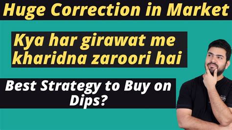 Huge Correction In Stock Market Should You Invest Now Buying On