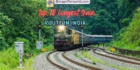 Top 10 Longest Train Routes In India Journey Travel Ride