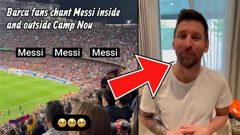 Messi Emotional Reaction To Barcelona Fans Chanting Messi Today At Camp