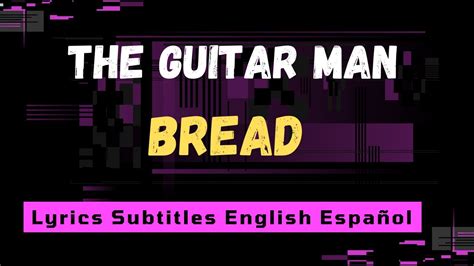 The Guitar Man Bread Lyrics Español Youtube