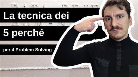 La tecnica dei 5 perché per il problem solving Lean Startup Sistema