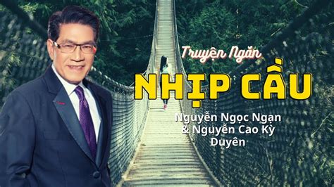 truyen ngan hay nhat nguyen ngoc ngan nguyen cao ky duyen nhip cau