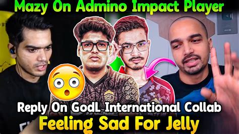 Mazy On Admino Impact Player Reply On Godlike International Collab