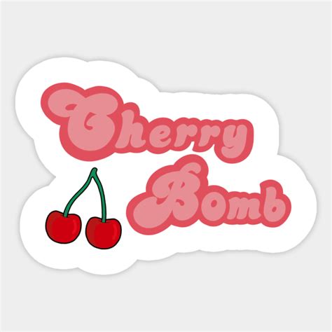 Cherry bomb - Cherry Bomb - Sticker | TeePublic