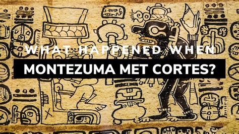 What Happened When Montezuma Met Cortes Document Analysis Youtube