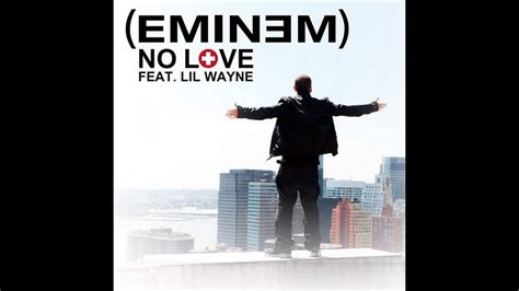 Eminem No Love Explicit Version Ft Lil Wayne Mover Uz