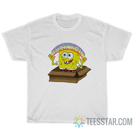 Spongebob Rainbow Fuck You T Shirt For Sale Teesstar